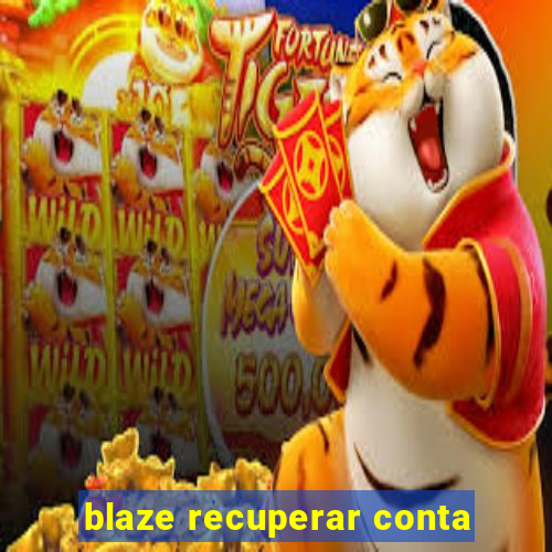 blaze recuperar conta